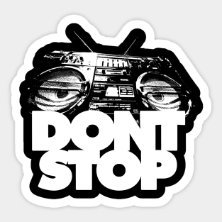 DONT STOP Sticker